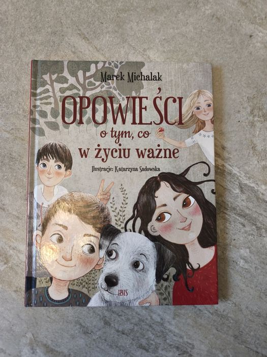 Opowieści o tym, co w życiu ważne.