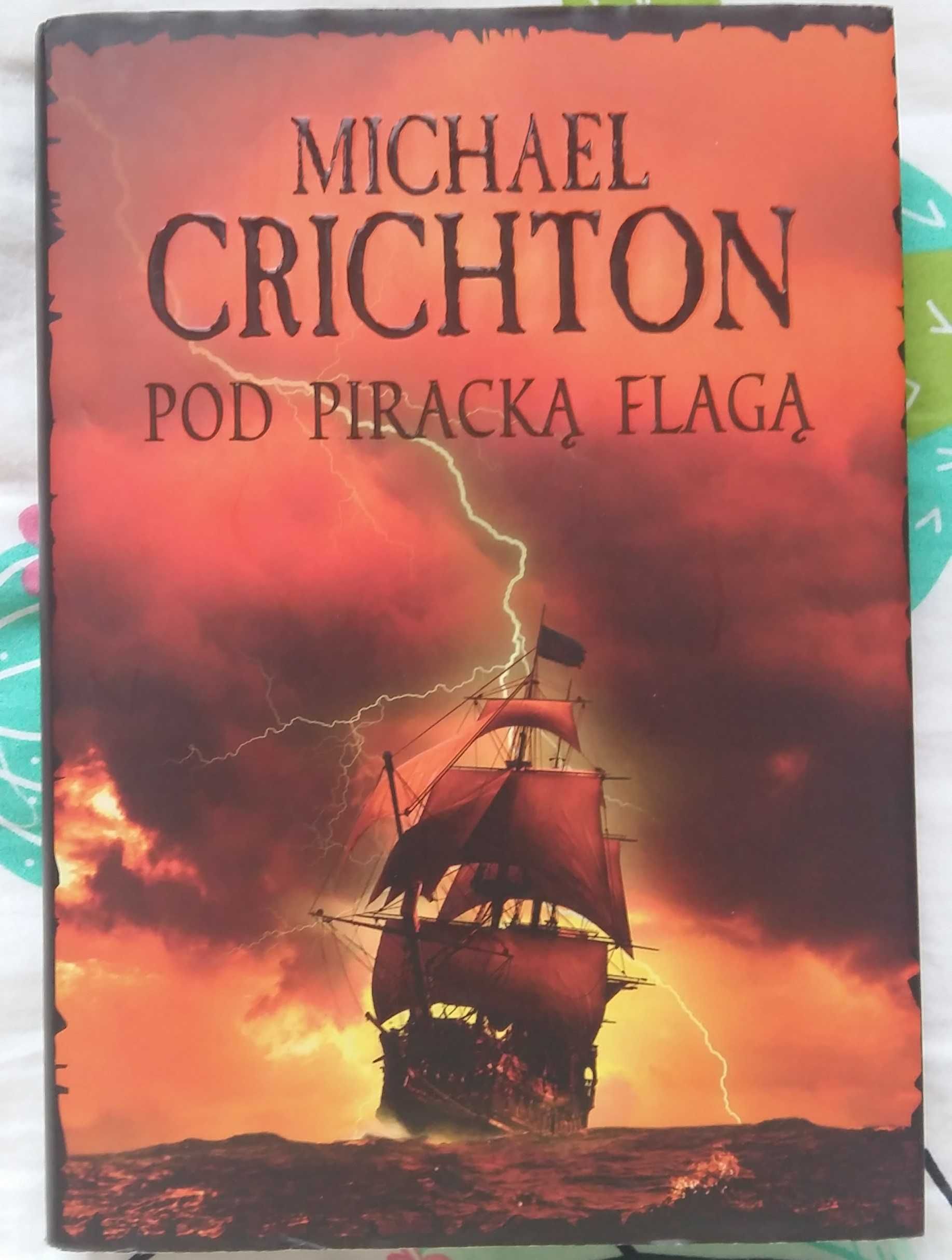 Michael Crichton - Pod piracką flagą (twarda okładka)