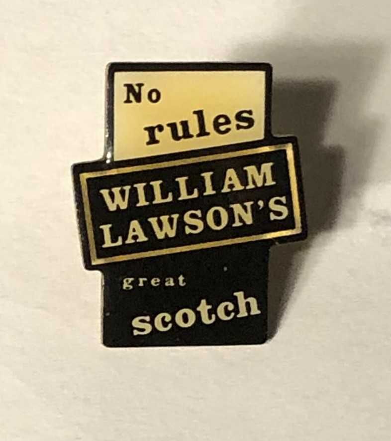 Pin William Lawson´s - No rules, great scotch