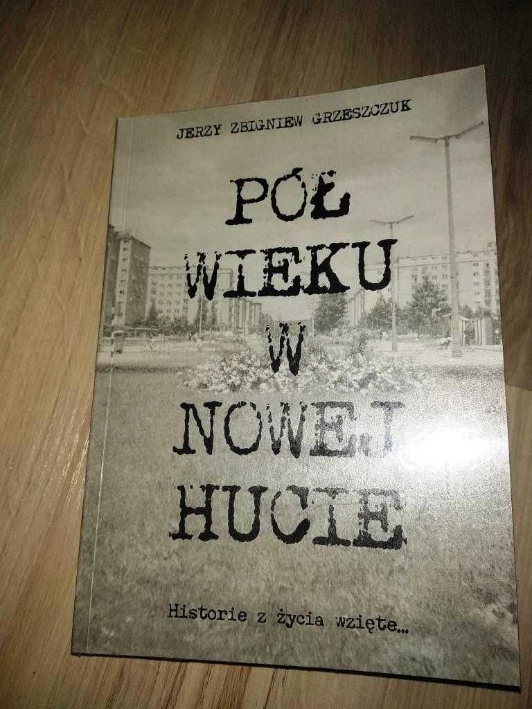 "Pół wieku w Nowej Hucie" - książka wspomnieniowa od autora