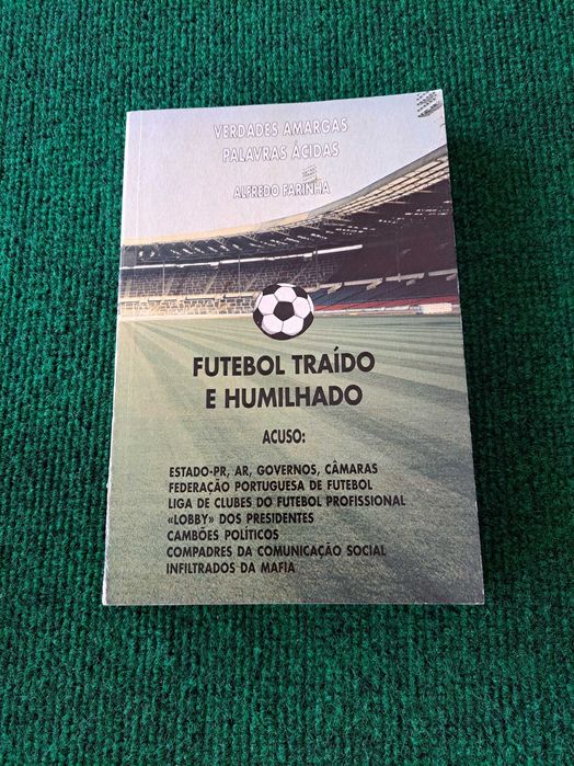 Futebol traído e humilhado - Alfredo Farinha