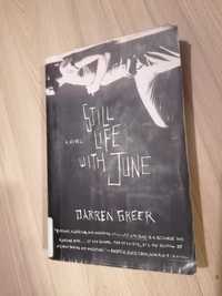 A novel Still Life with June - Darren Greer