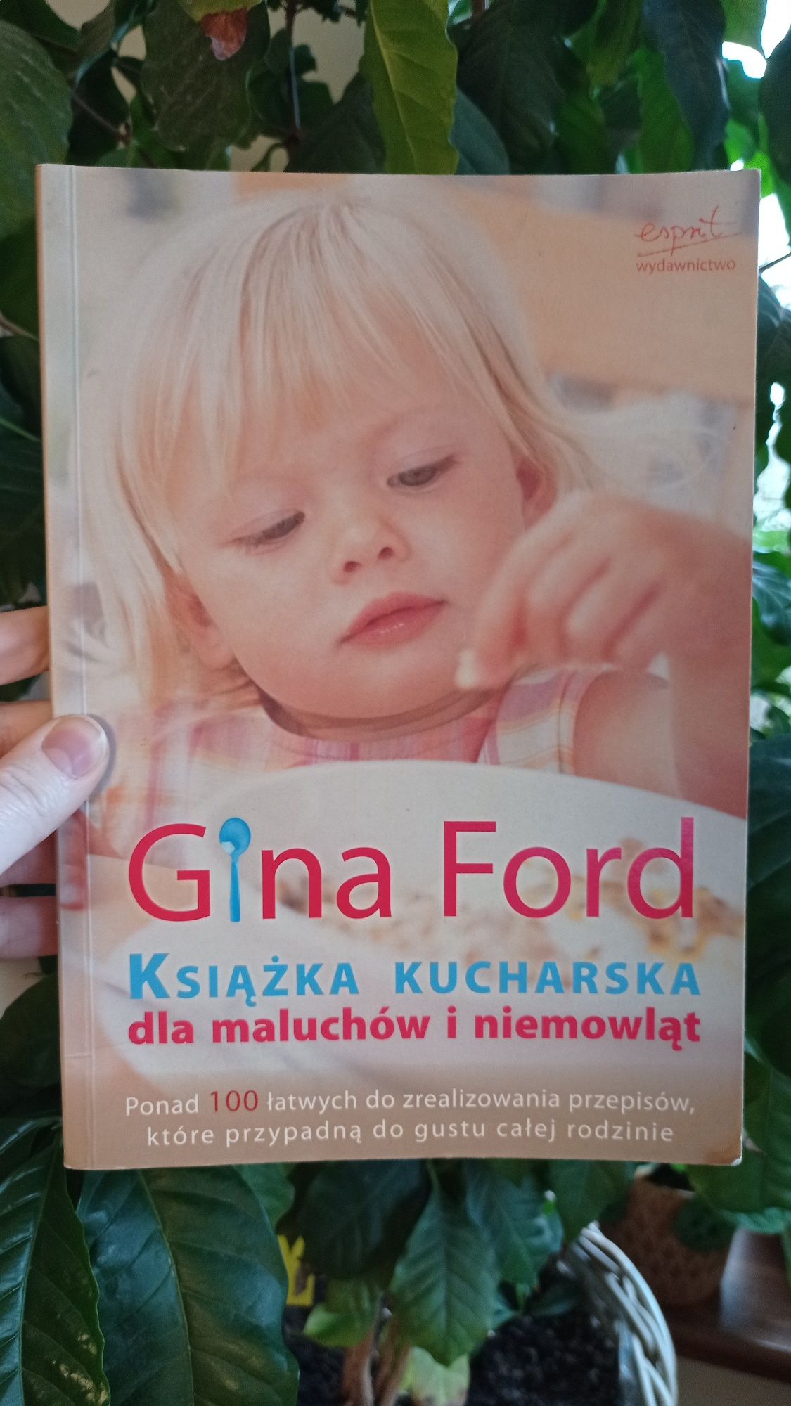 Książka kucharska dla maluchów i niemowląt. Gina Ford. Ponad 100 łatwy