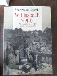 W blaskach wojny Mieczysław B. Lepecki