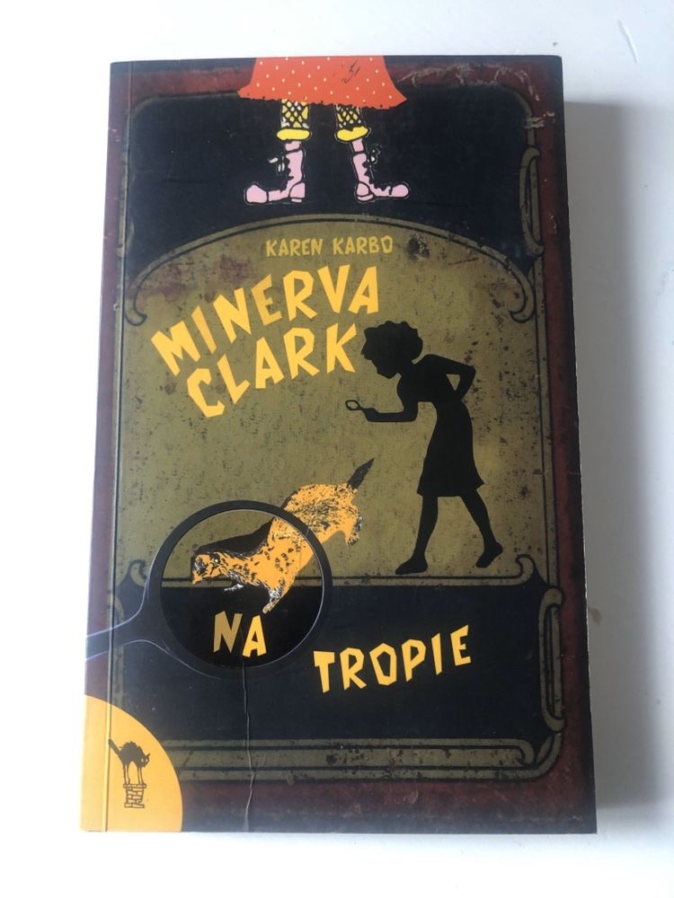Karne Karbo „Minerva Clark na tropie”