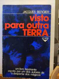Jacques Bergier - Visto Para Outra Terra