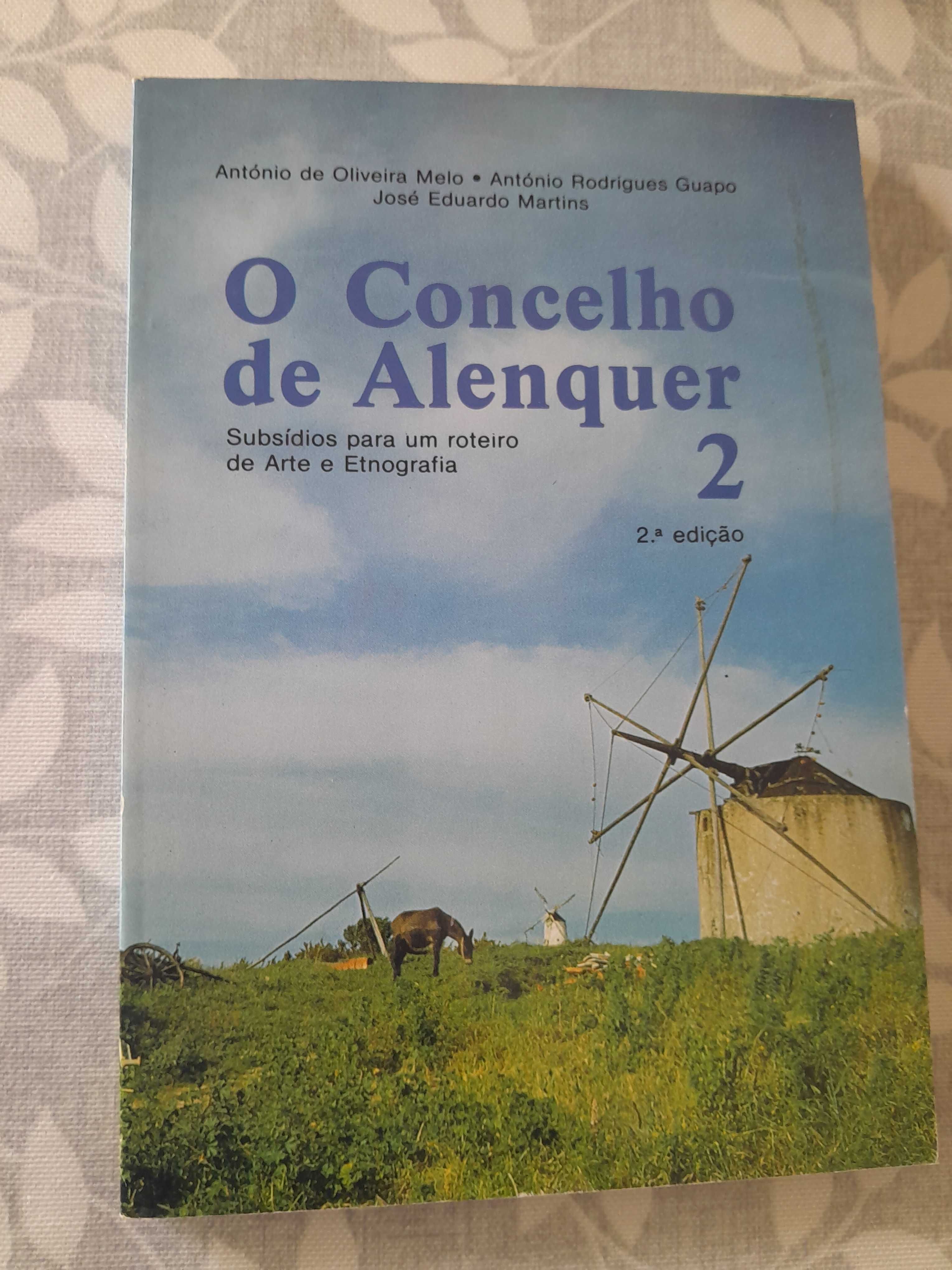 O Concelho de Alenquer 2 - Subsídios para um roteiro de arte e etnogr.