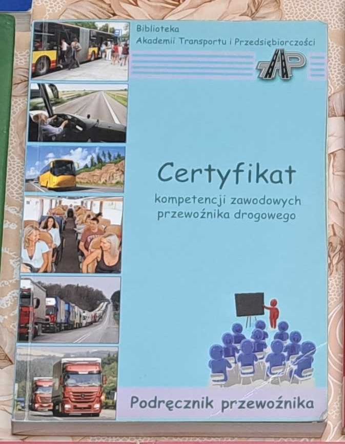 Certyfikat kompetencji zawodowych przewoźnika drogowego Podręcznik
