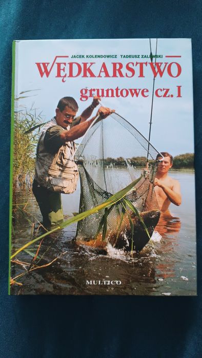 Wędkarstwo gruntowe cz.I J.Kalendowicz, T. Zalewski
