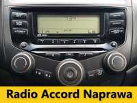 Radio Honda Accord VII - NAPRAWA RADIA - Ekspresowo Gwarancja Faktura