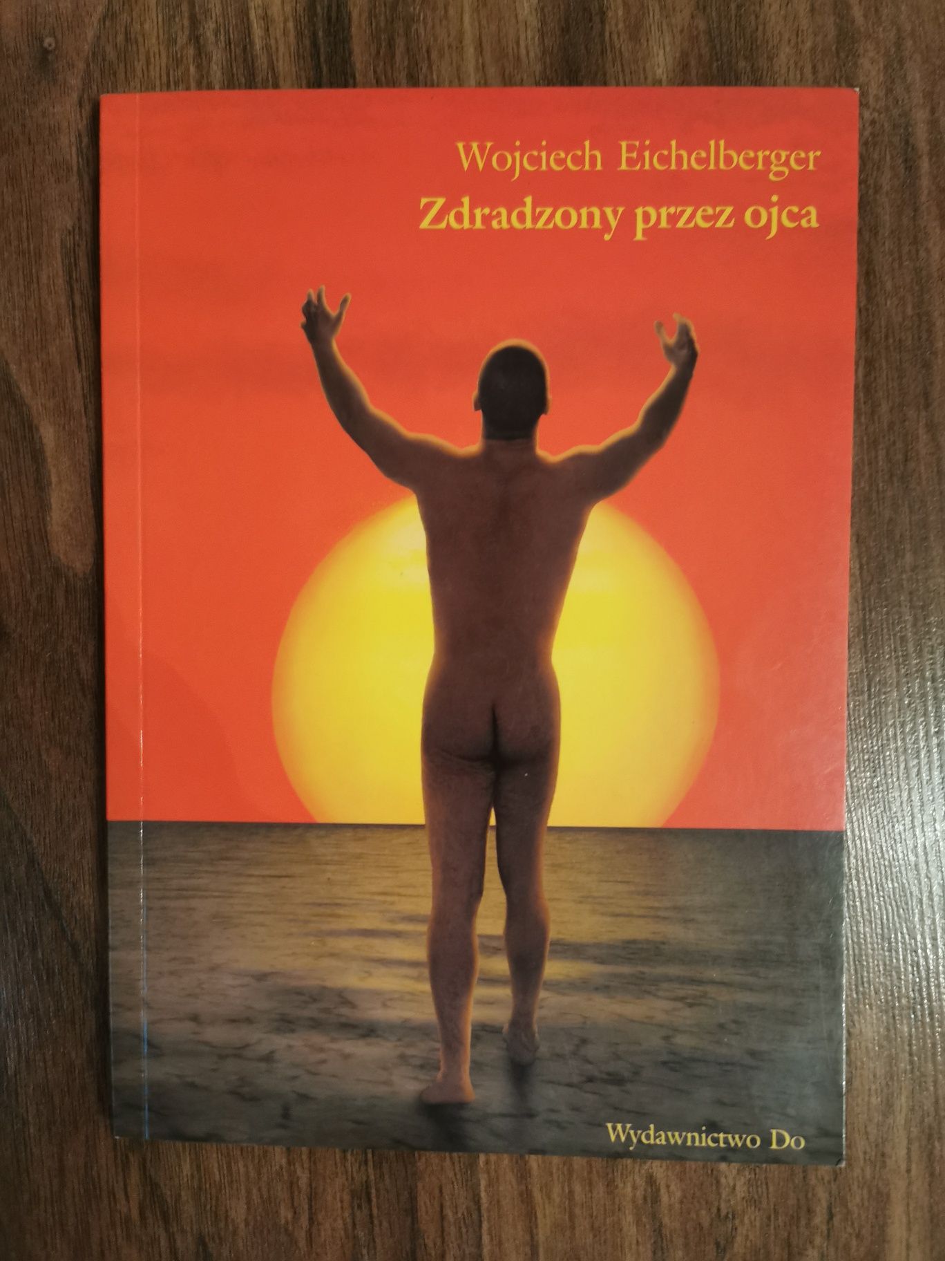 Zdradzony przez ojca - Wojciech Eichelberger