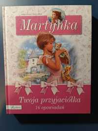 Książka z pięknymi ilustracjami "Martynka Twoja przyjaciółka" 16 opowi