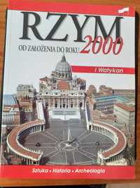 Rzym od założenia do roku 2000 i Watykan(Sztuka-Historia-Archeologia)