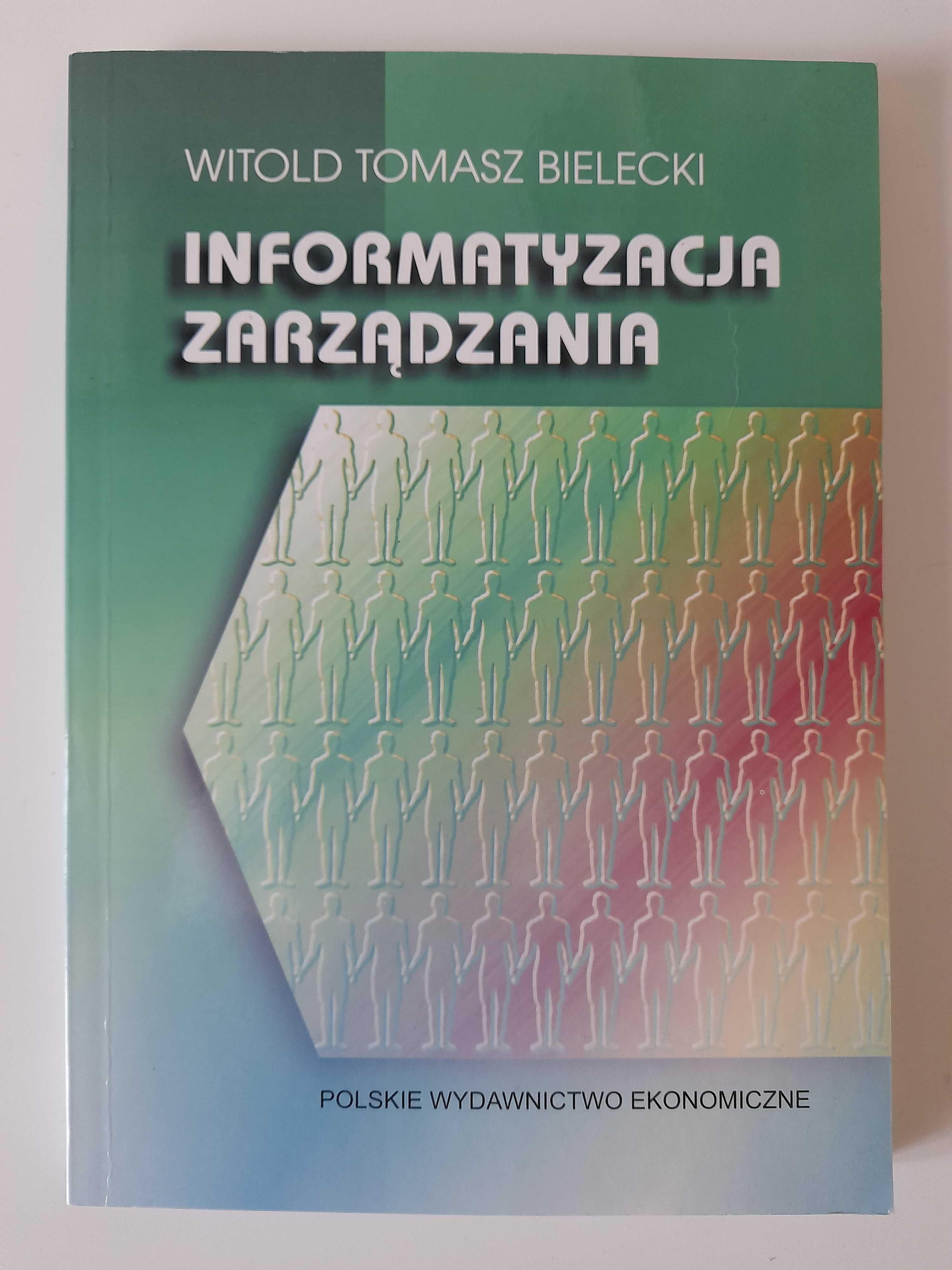 Informatyzacja zarządzania Witold Tomasz Bielecki