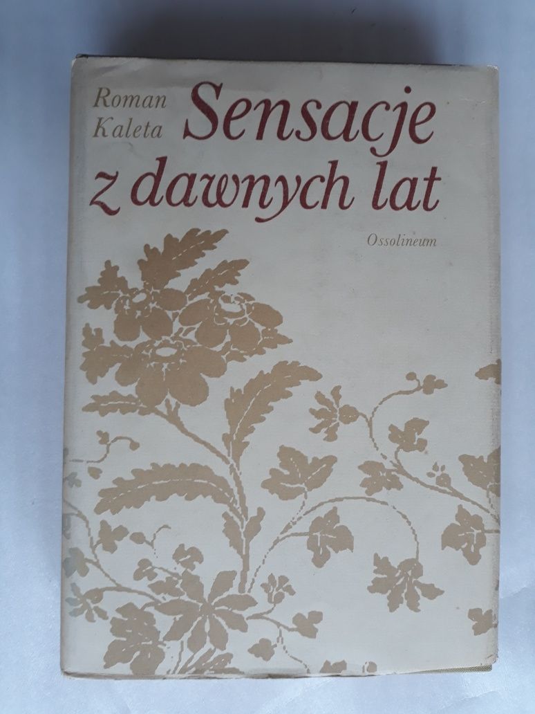 Sensacje z dawnych lat; Roman Kaleta