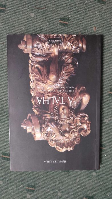 A Talha Esplendor de um passado ainda presente (Séc XVI-XIX)