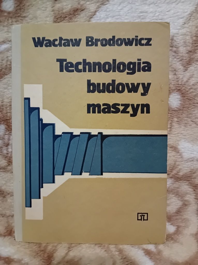 Technologia budowy maszyn Wacław Brodowicz