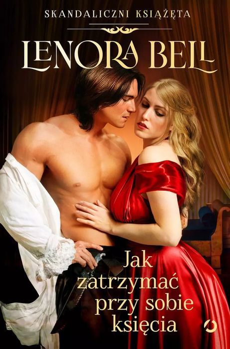 Jak Zatrzymać Przy Sobie Księcia  Lenora Bell