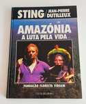 Sting / Jean-Pierre Dutilleux Amazónia a luta pela vida