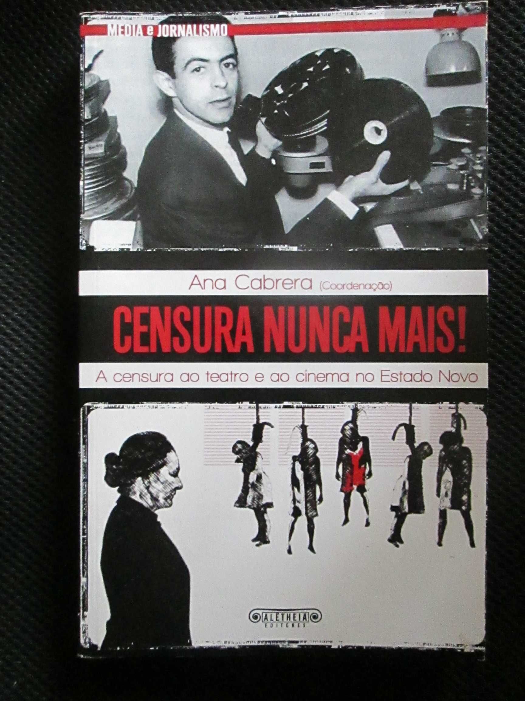 Censura Nunca Mais! A censura ao teatro e ao cinema no Estado Novo