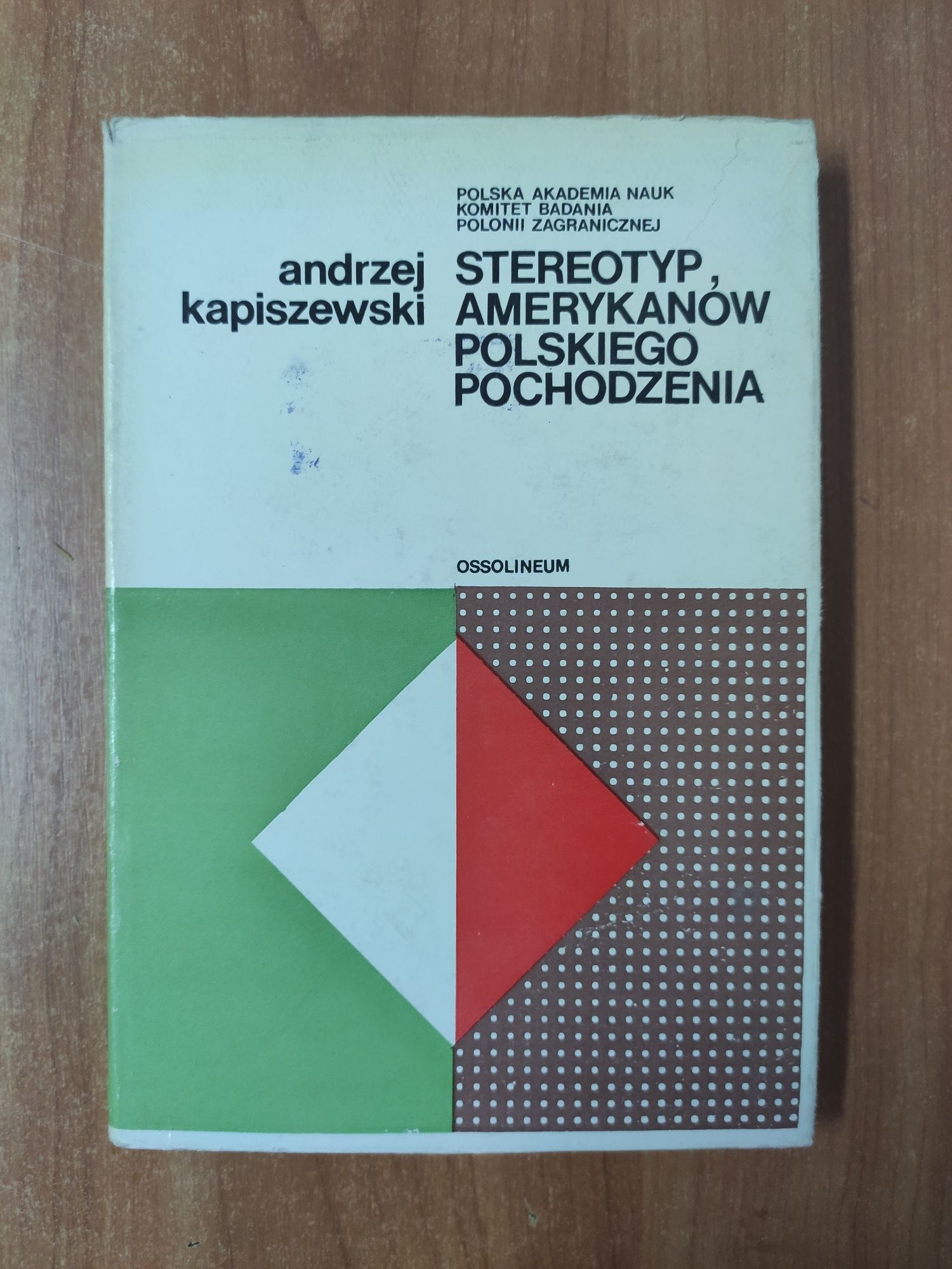 Stereotyp Amerykanów polskiego pochodzenia  A.Kapiszewski