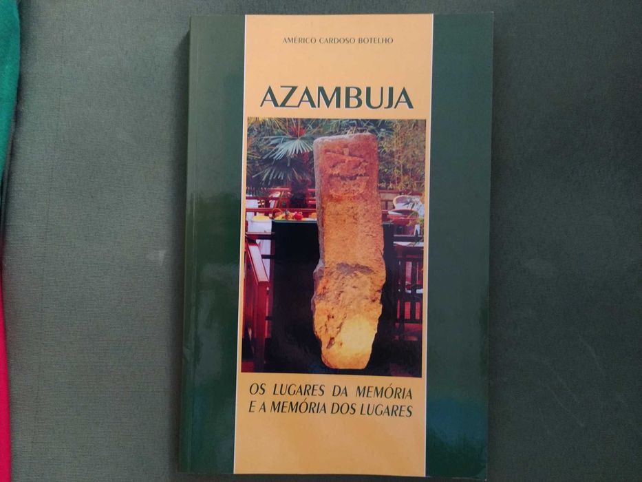 Azambuja Os Lugares da Memória... - Américo Cardoso Botelho