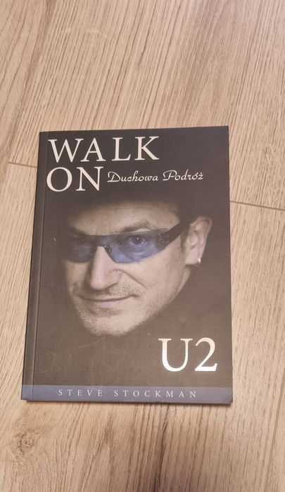 Walk on. Duchowa podróż U2 - Steve Stockman