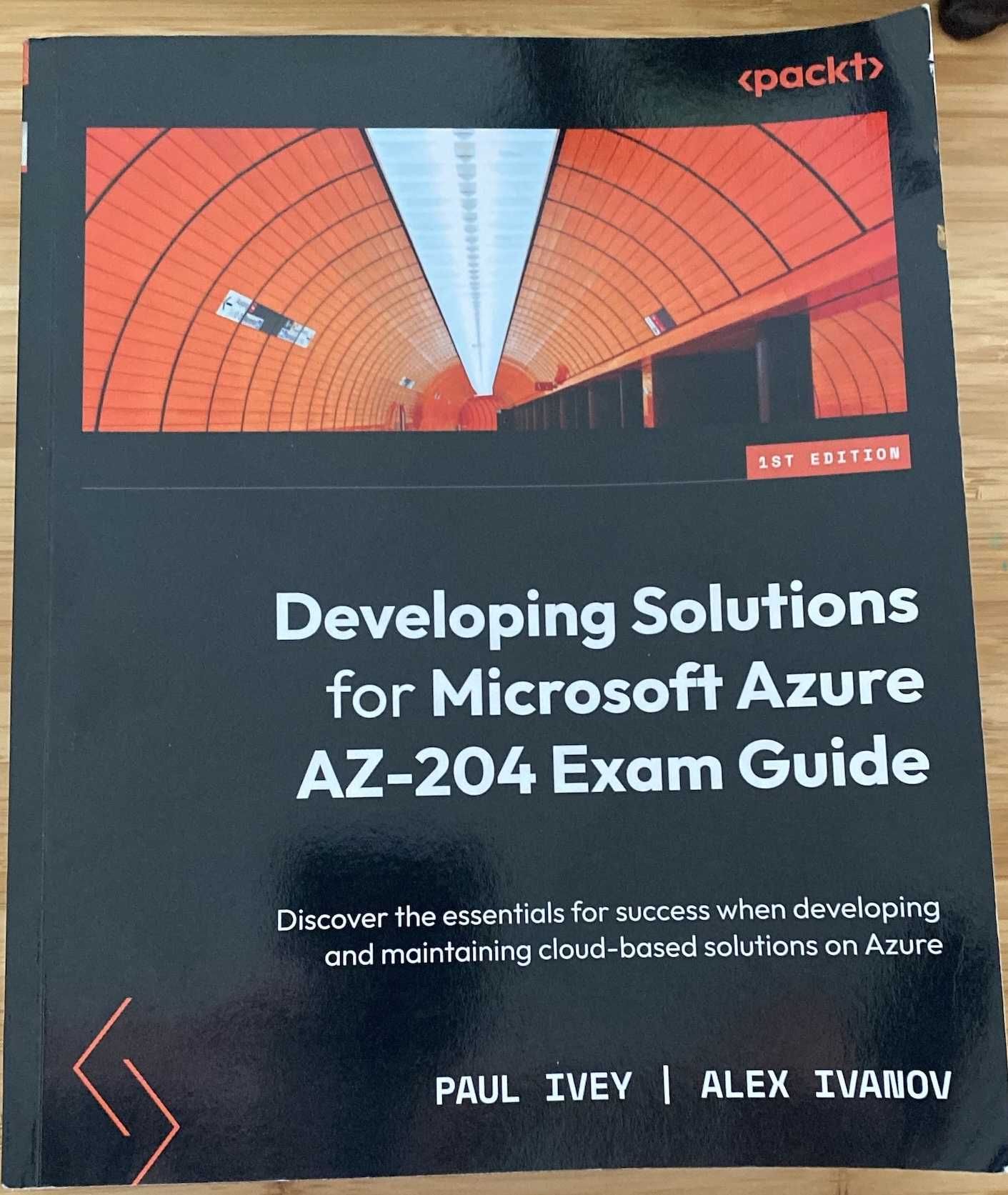 Developing Solutions for Microsoft Azure AZ-204 Exam Guide: Discover..