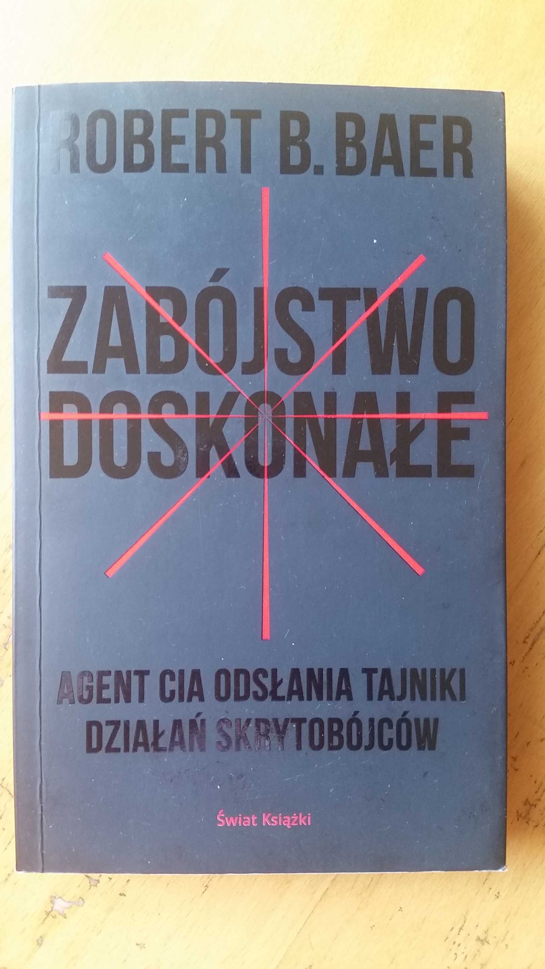 Robert Baer Zabójstwo doskonałe
