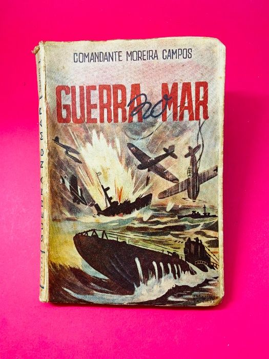 Guerra no Mar - Moreira Campos - RARO