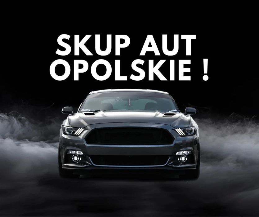Skup AUT ! Każdy stan ! Złom ! Najlepsze ceny ! Opolskie ! Gotówka !