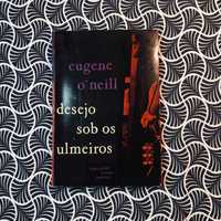 Desejo Sob Os Ulmeiros - Eugene O'Neill