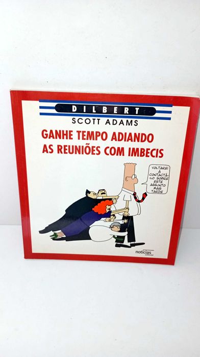 Ganhe Tempo adiando as reuniões com Imbecis