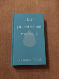 dr Frank Tallis "Jak przestać się martwić"