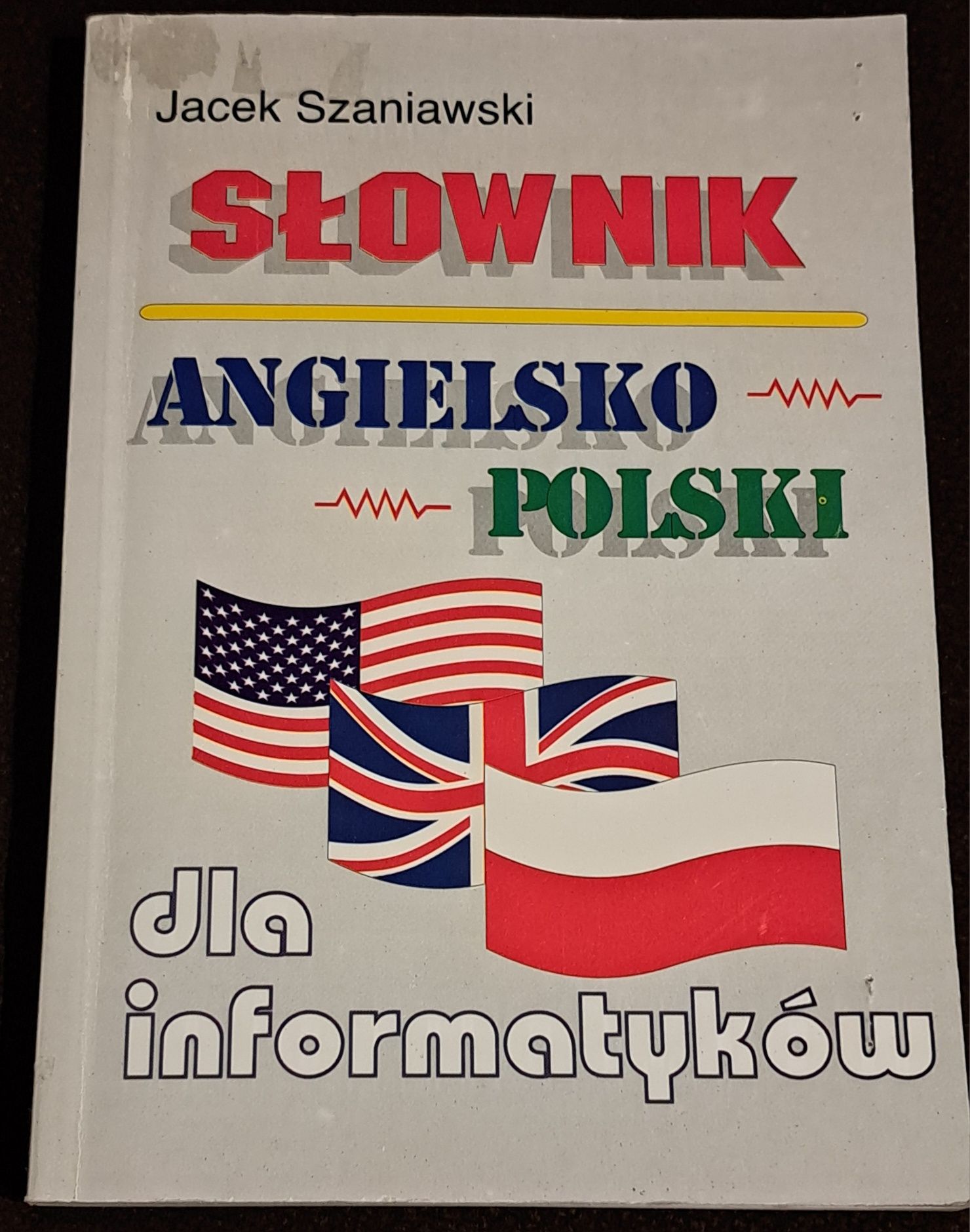 Słownik angielsko-polski dla informatyków. J. Szaniawski.