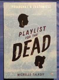 Playlist for the Dead. Posłuchaj, a zrozumiesz  Michelle Falkoff