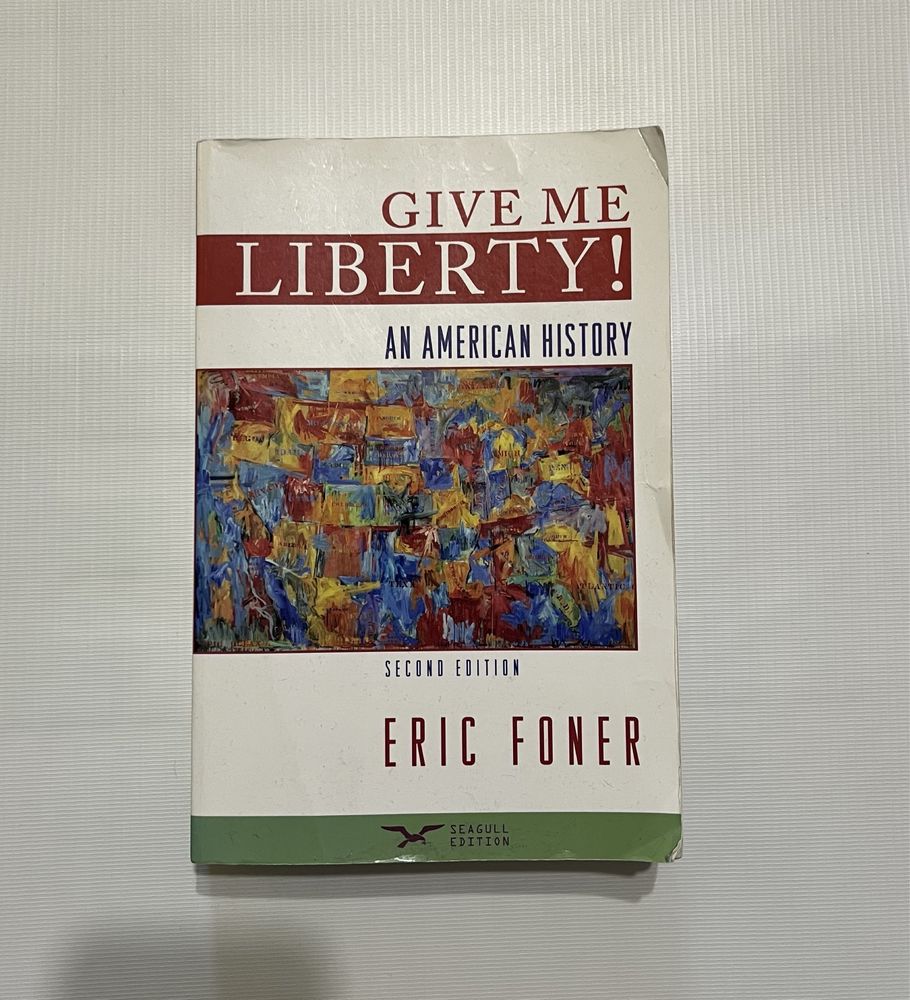 Give Me Liberty! An American History Eric Foner Історія США англійська