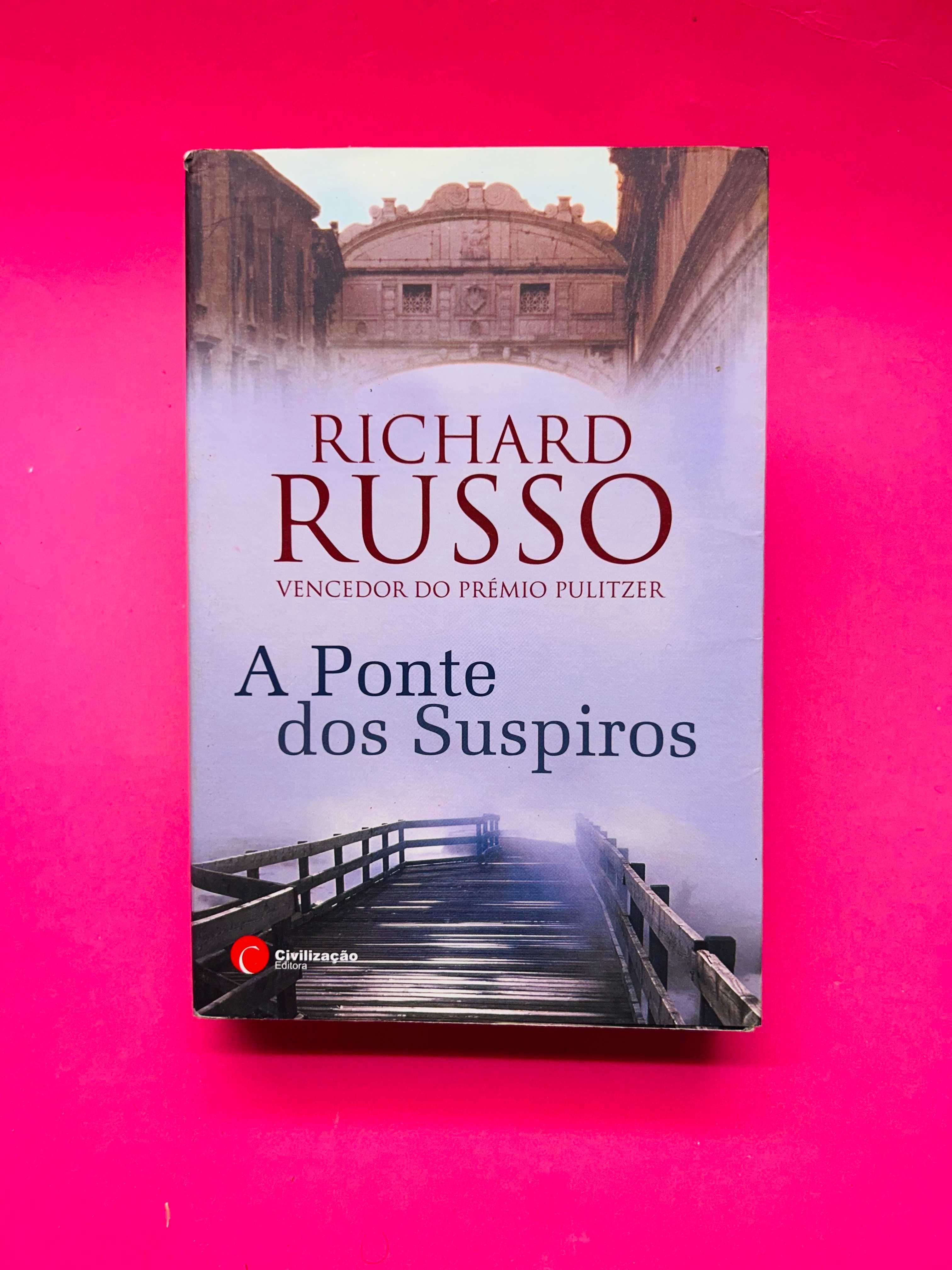Richard Russo - A Ponte dos Suspiros