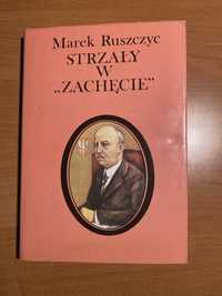 Strzały w „Zachęcie” - Marek Ruszczyc