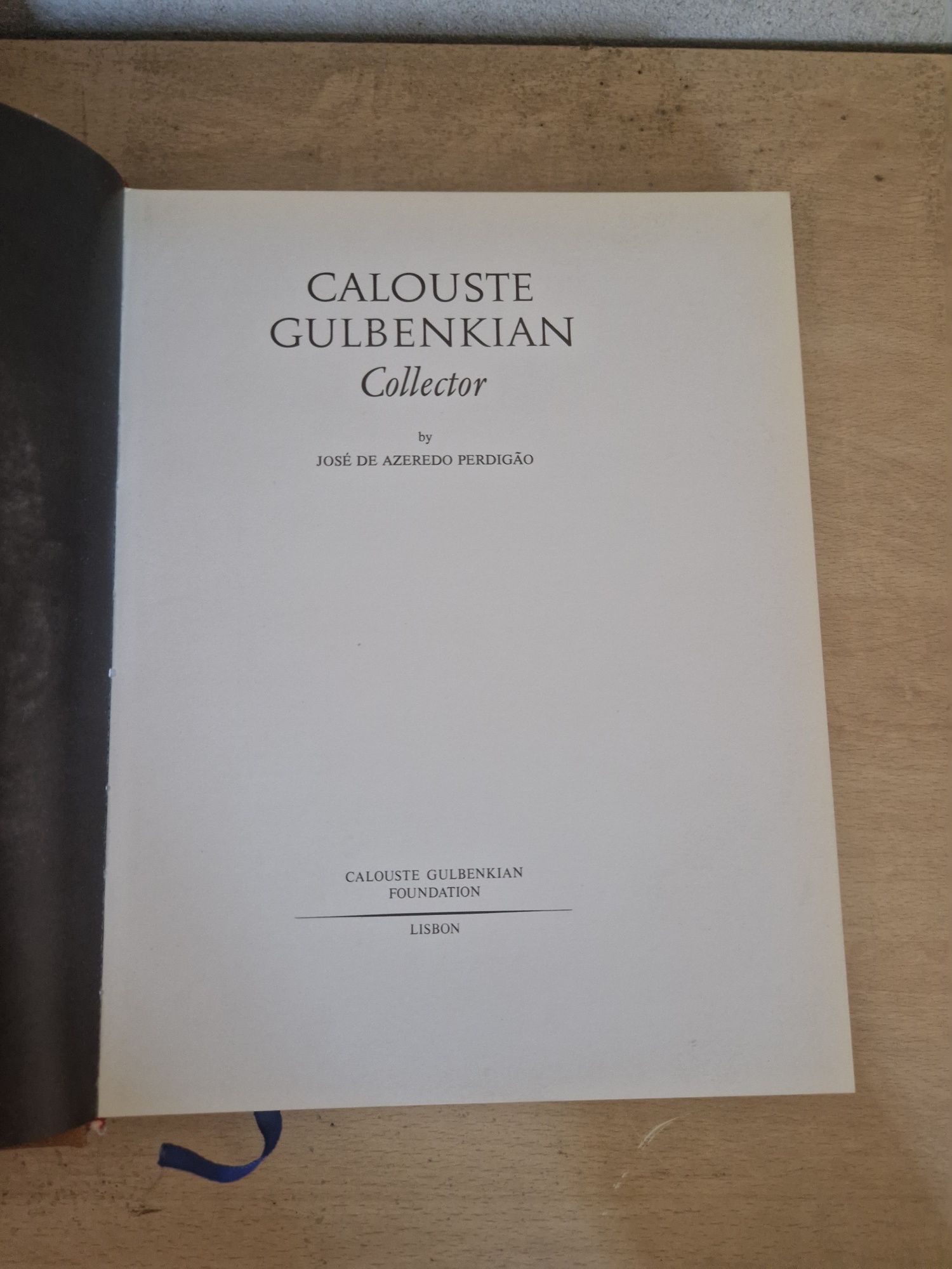 Calouste Gulbenkian, collector  by José de Azeredo Perdigão