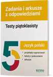 Język Polski. Testy Piątoklasisty. Zadania I Arkusze  Praca Zbiorowa