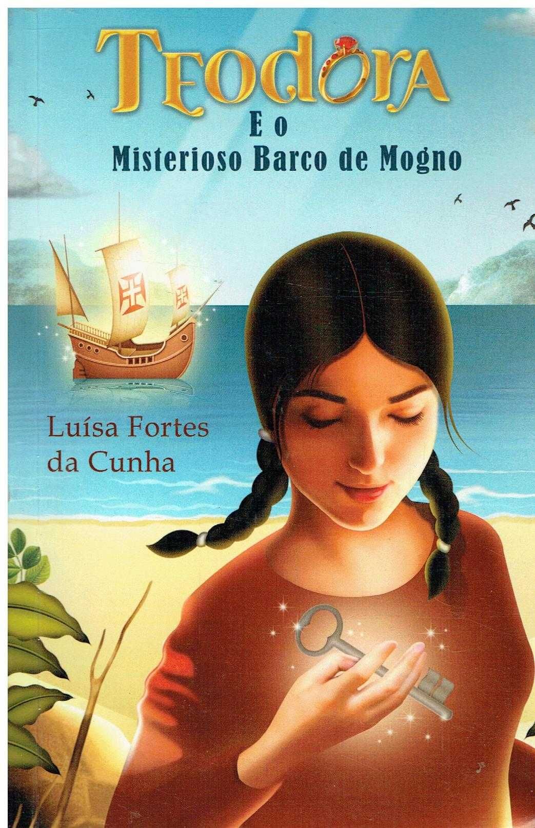 13265

Teodora e o Misterioso Barco de Mogno
de Luísa Fortes da Cunha