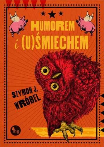 Humorem i (u)Śmiechem - Szymon Wróbel