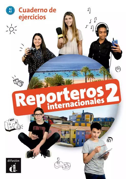 Reporteros Internacionales 2. Cuaderno De Ejercicios. A1-A2