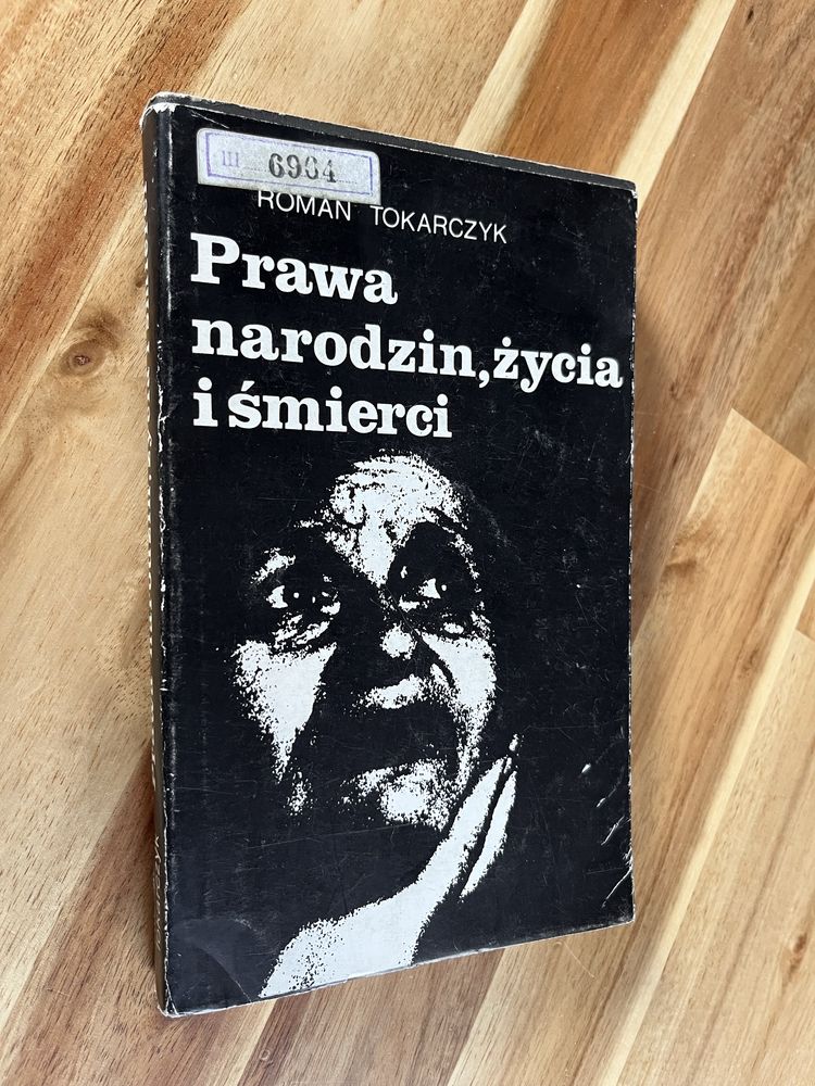Prawa narodzin, życia i śmierci Roman Tokarczyk