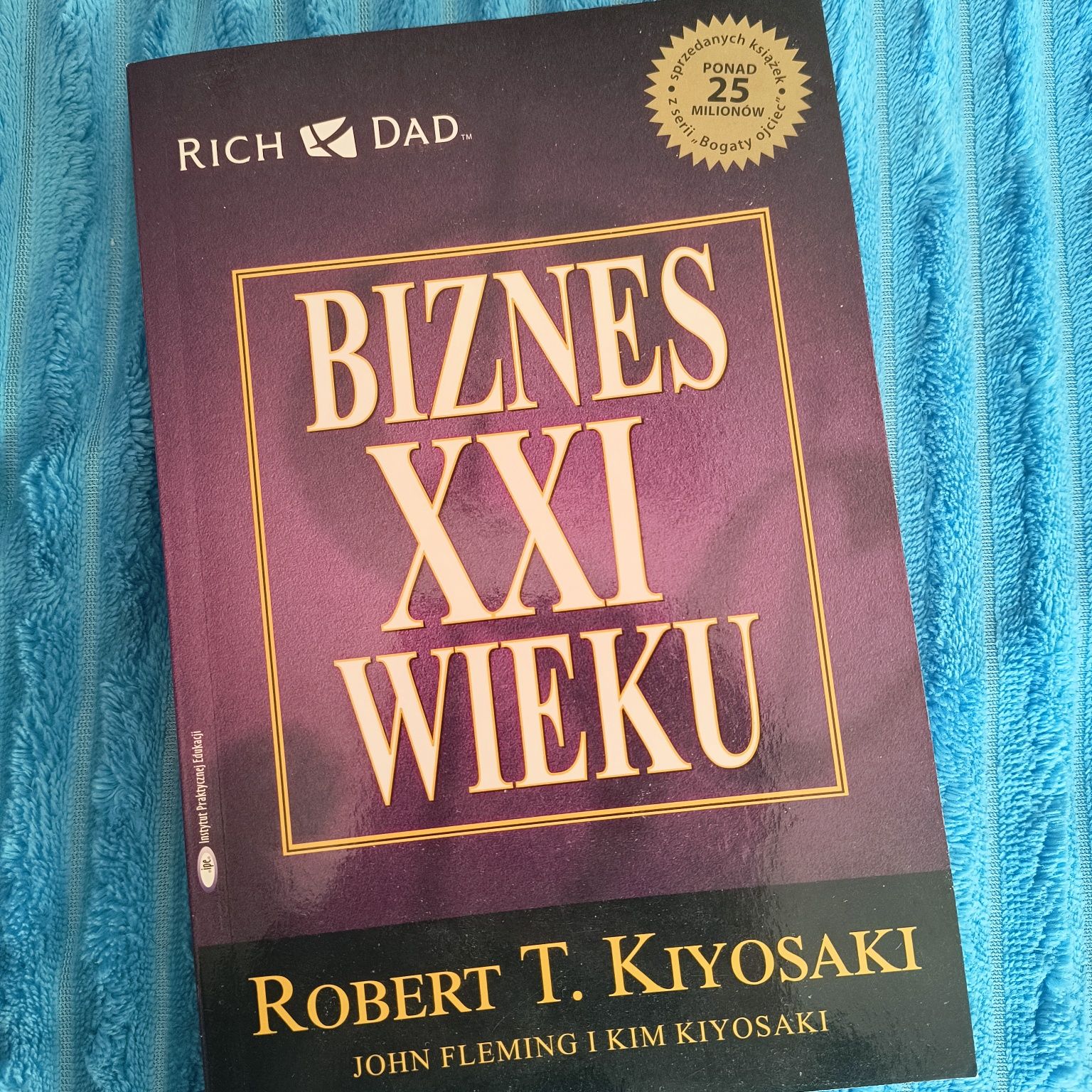 Biznes XXI wieku Robert T. Kiyosaki