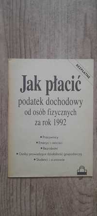 "Jak płacić podatek dochodowy od osób fizycznych za rok 1992" broszura