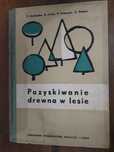 Pozyskiwanie drewna w lesie