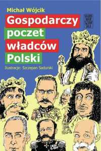 Gospodarczy poczet władców Polski - Michał Wójcik