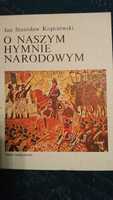 O naszym hymnie narodowym, hymn, Jan Henryk Dąbrowski, pieśń legionów